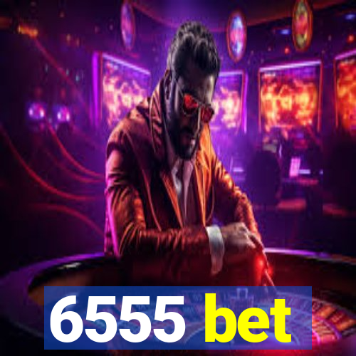 6555 bet